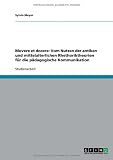 Movere et docere: Vom Nutzen der antiken und mittelalterlichen Rhethoriktheorien fÃ1/4r die pÃ¤dagogische Kommunikation (German Edition)