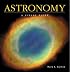 Astronomy: A Visual Guide (Visual Guides)