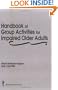 Handbook of Group Activities for Impaired Older Adults (Activities, Adaptation & Aging Series: Vol)