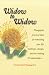 Widow to Widow: Thoughtful, Practical Ideas for Rebuilding Your Life Challenges, Changes, Decision-Making and Relationships
