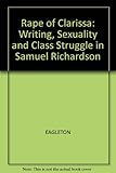 The rape of Clarissa : writing, sexuality and class struggle in Samuel Richardson