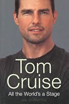 Tom Cruise: All the World's a Stage