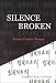 Silence Broken : Korean Comfort Women - Dai Sil Kim-Gibson
