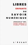 Libres enfants du savoir num�rique