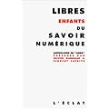 Libres enfants du savoir num�rique
