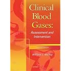 Clinical Blood Gases: Assessment and Intervention by William J. Malley MS RRT CPFT