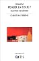 Comment penser la folie ? : Essai pour une m�thode