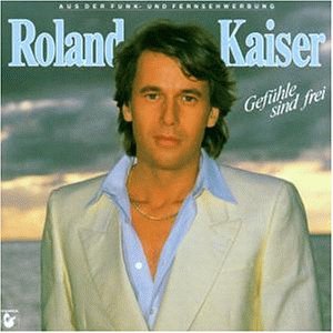 Roland Kaiser - Gef&uuml;hle Sind Frei - Zortam Music