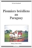 Pionniers br�siliens au Paraguay