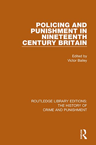 Policing and Punishment in Nineteenth Century Britain: Volume 1 (Routledge Library Editions: The History of Crime and Punishment)