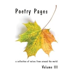 Poetry Pages: A Collection of Voices from Around the World, Vol. III