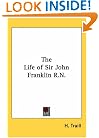 The Life of Sir John Franklin R.N.