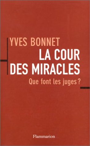 La Cour des miracles : Que font les juges ?