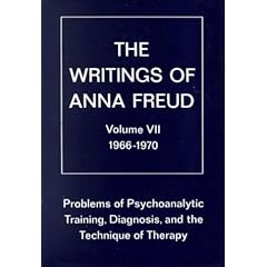Problems of Psychoanalytic Training, Diagnosis, and the Technique of Therapy 1966-1970 (Writings of Anna Freud, Vol 7)