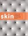 Skin: Surface, Substance and Design (Hardcover)