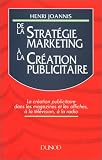Revue Dunod  / De la stratégie marketing à la création publicitaire