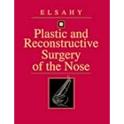 Plastic and Reconstructive Surgery of the Nose by Nabil Elsahy