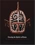Coaxing the Spirits to Dance: Art and Society in the Papuan Gulf of New Guinea