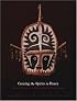 Coaxing the Spirits to Dance: Art And Society in the Papuan Gulf of New Guinea