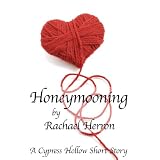 Honeymooning (Cypress Hollow Yarns) ~ Rachael Herron