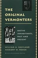 The Original Vermonters: Native Inhabitants, Past and Present