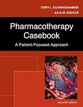Pharmacotherapy Casebook: A Patient-Focused Approach (PHARMACOTHERAPY CASEBOOK ( SCHWINGHAMMER))