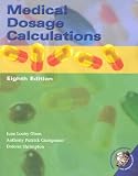 Medical Dosage Calculations (8th Edition) (Medical Dosage Calculations)