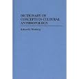Dictionary of Concepts in Cultural Anthropology (Reference Sources for the Social Sciences and Humanities) by Robert H. Winthrop