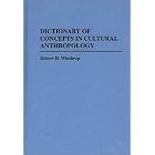 Click here to buy Dictionary of Concepts in Cultural Anthropology (Reference Sources for the Social Sciences and Humanities) by  Robert H. Winthrop.