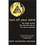 Turn Off Your Mind: The Mystic Sixties and the Dark Side of the Age of Aquarius