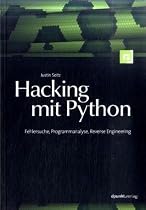 Hacking mit Python: Fehlersuche, Programmanalyse, Reverse Engineering