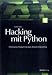 Hacking mit Python: Fehlersuche, Programmanalyse, Reverse Engineering