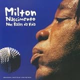Revue Milton Nascimento  / Nos Bailes Da Vida