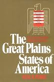 The Great Plains States of America: People, Politics, and Power in the Nine Great Plains States