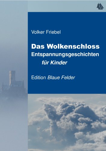 Das Wolkenschloss - Entspannungsgeschichten für Kinder (German Edition)