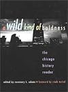 A Wild Kind of Boldness: The Chicago History Reader