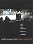 A Wild Kind of Boldness: The Chicago History Reader
