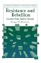 Resistance and Rebellion: Lessons from Eastern Europe (Studies in Rationality and Social Change)