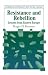Resistance and Rebellion: Lessons from Eastern Europe (Studies in Rationality and Social Change)