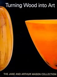 Turning Wood into Art :  The Jane and Arthur Mason Collection