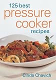 125 Best Pressure Cooker Recipes