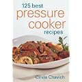 125 Best Pressure Cooker Recipes