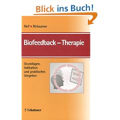 Biofeedback-Therapie. Grundlagen, Indikation und praktisches Vorgehen
