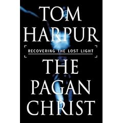 The Pagan Christ: Recovering the Lost Light