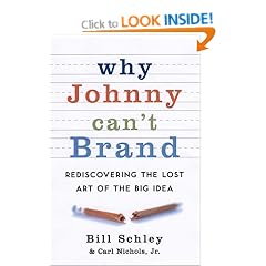 Why Johnny Can't Brand: Rediscovering the Lost Art of the Big Idea