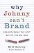 Why Johnny Can't Brand: Rediscovering the Lost Art of the Big Idea