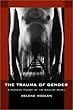 The Trauma of Gender: A Feminist Theory of the English Novel