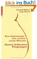Das Geheimnis der ersten neun Monate. Unsere fr�hesten Pr�gungen