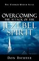 Overcoming The Attack Of The Jezebel Spirit