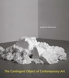 Review MIT Press  / The Contingent Object of Contemporary Art